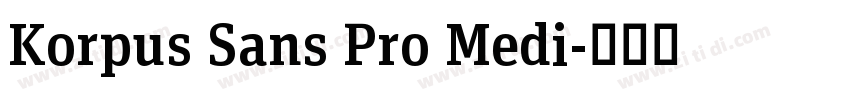 Korpus Sans Pro Medi字体转换